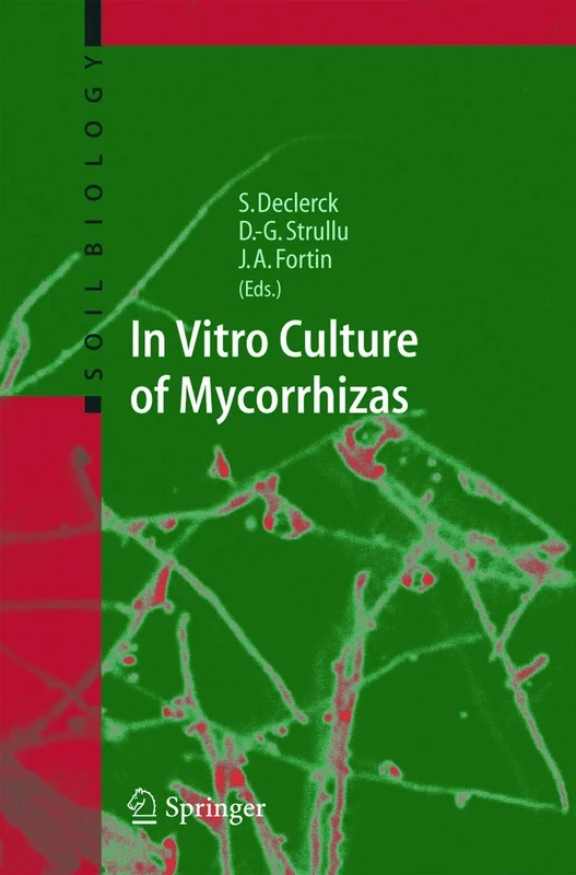 In Vitro Culture of Mycorrhizas: 4 (Soil Biology, 4)