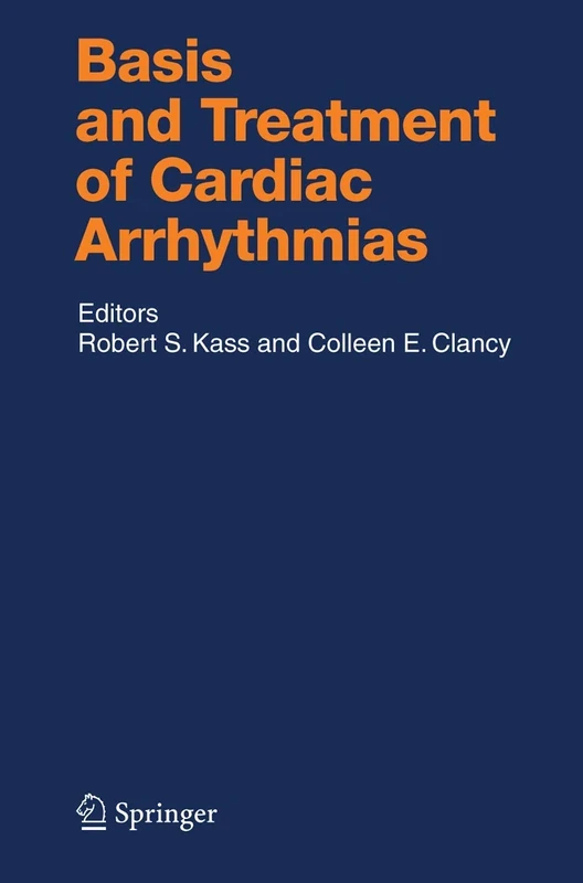 Basis and Treatment of Cardiac Arrhythmias: 171 (Handbook of Experimental Pharmacology, 171)