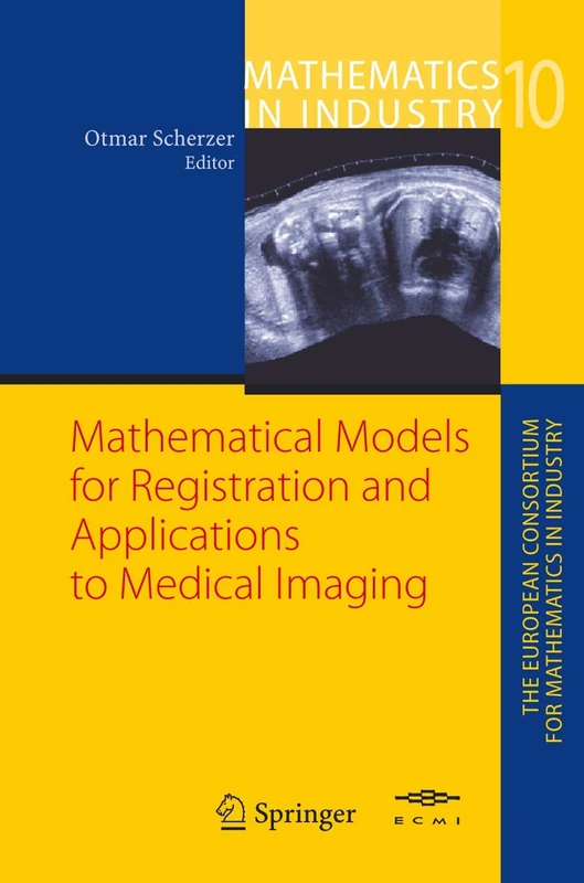 Mathematical Models for Registration and Applications to Medical Imaging: 10 (Mathematics in Industry, 10)