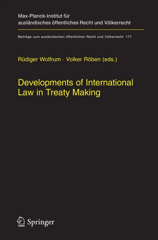 Developments of International Law in Treaty Making: 177 (Beiträge zum ausländischen öffentlichen Recht und Völkerrecht, 177)