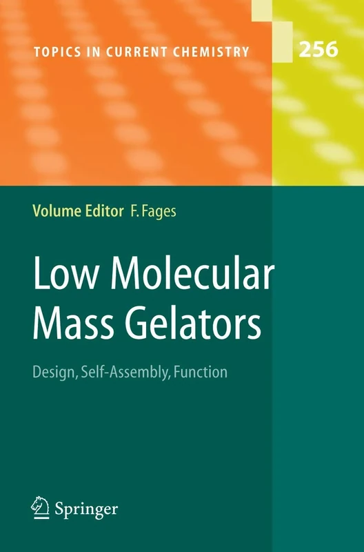 Low Molecular Mass Gelators: Design, Self-Assembly, Function: 256 (Topics in Current Chemistry, 256)