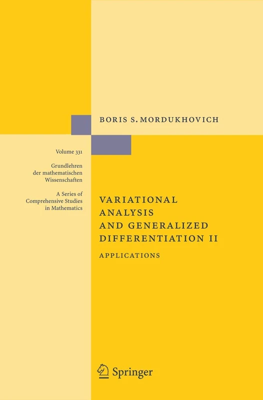 Variational Analysis and Generalized Differentiation II: Applications: 331 (Grundlehren der mathematischen Wissenschaften, 331)