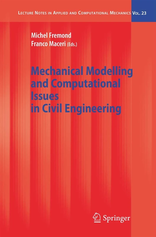 Mechanical Modelling and Computational Issues in Civil Engineering: 23 (Lecture Notes in Applied and Computational Mechanics, 23)
