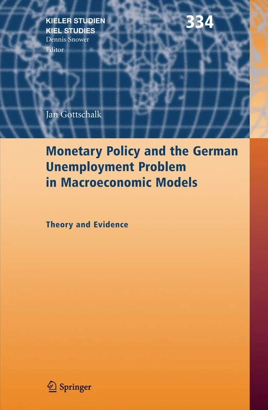 Monetary Policy and the German Unemployment Problem in Macroeconomic Models: Theory and Evidence: 334 (Kieler Studien - Kiel Studies) - Image 1