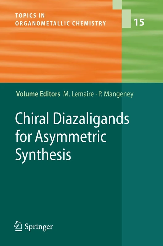 Chiral Diazaligands for Asymmetric Synthesis: 15 (Topics in Organometallic Chemistry, 15)