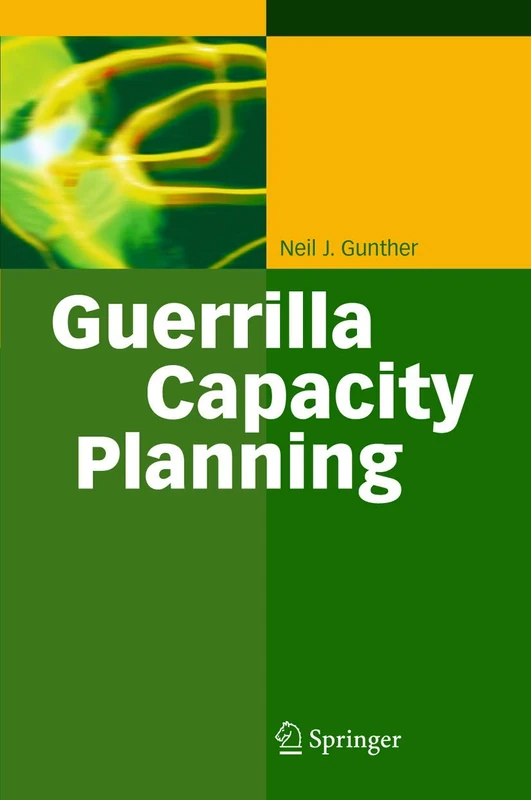 Guerrilla Capacity Planning: A Tactical Approach to Planning for Highly Scalable Applications and Services - Image 1