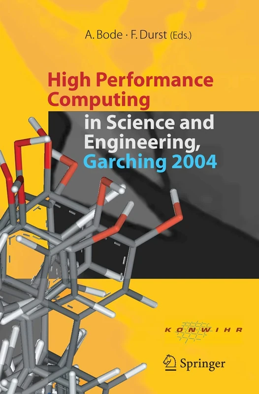 High Performance Computing in Science and Engineering, Garching 2004: Transaction of the KONWIHR Result Workshop, October 14-15, 2004, Technical University of Munich, Garching, Germany - Image 1
