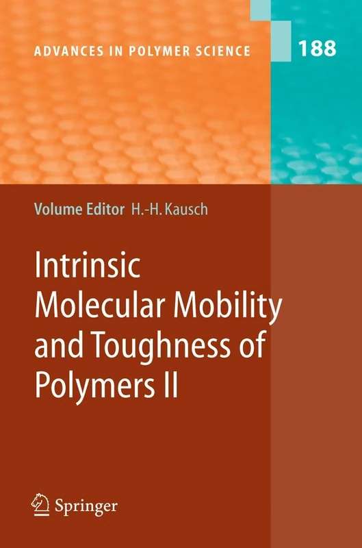 Intrinsic Molecular Mobility and Toughness of Polymers II: 188 (Advances in Polymer Science, 188)