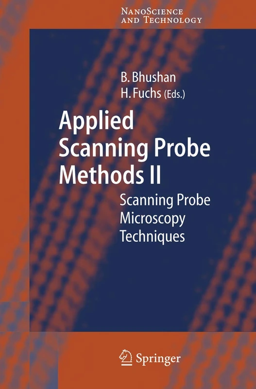 Applied Scanning Probe Methods II: Scanning Probe Microscopy Techniques (NanoScience and Technology)