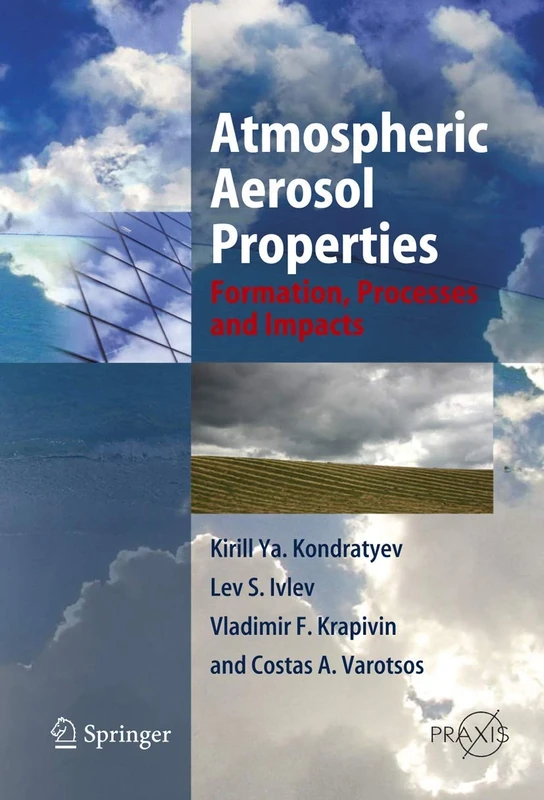 Atmospheric Aerosol Properties: Formation, Processes and Impacts (Springer Praxis Books)