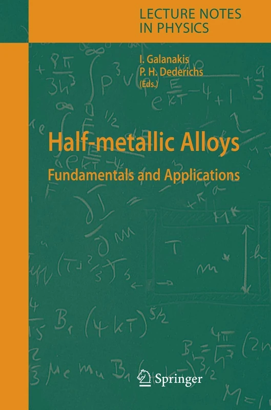 Half-metallic Alloys: Fundamentals and Applications: 676 (Lecture Notes in Physics, 676)