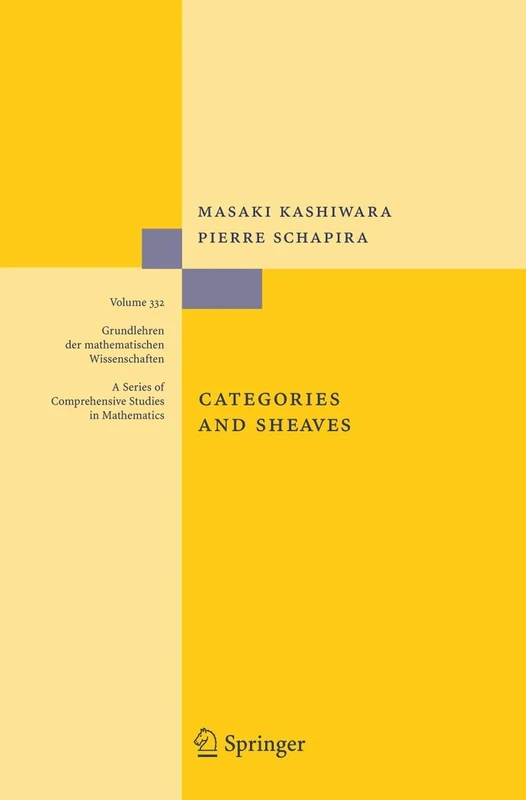 Categories and Sheaves: 332 (Grundlehren der mathematischen Wissenschaften, 332)