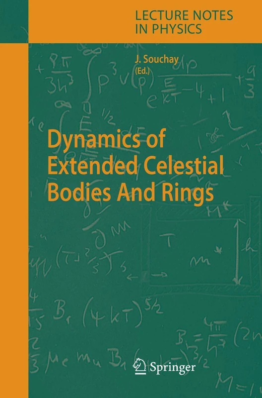Dynamics of Extended Celestial Bodies And Rings: 682 (Lecture Notes in Physics, 682)