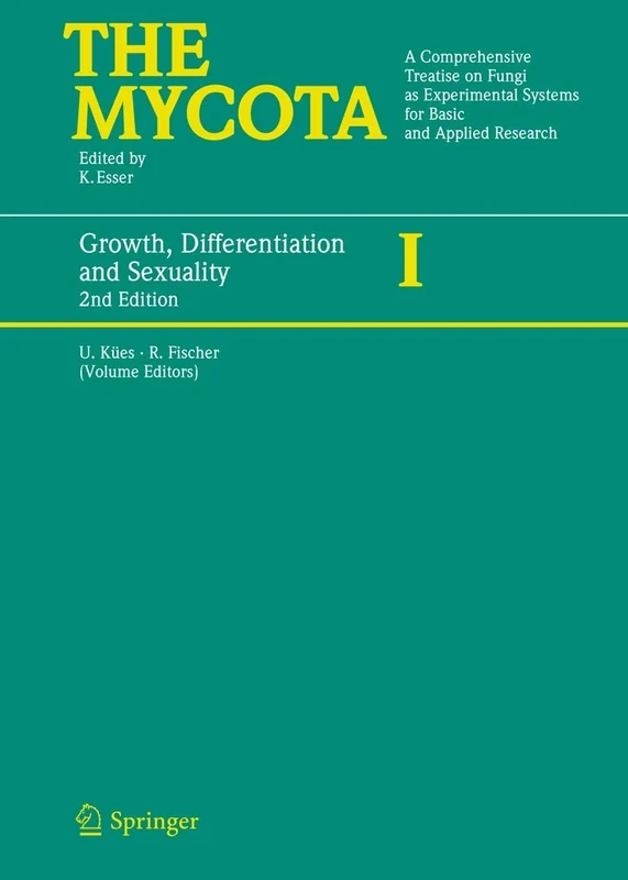 Growth, Differentiation and Sexuality: 1 (The Mycota, 1)
