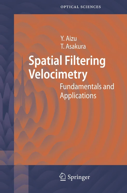 Spatial Filtering Velocimetry: Fundamentals and Applications: 116 (Springer Series in Optical Sciences, 116)