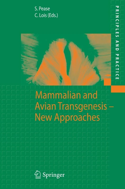 Mammalian and Avian Transgenesis - New Approaches (Principles and Practice)