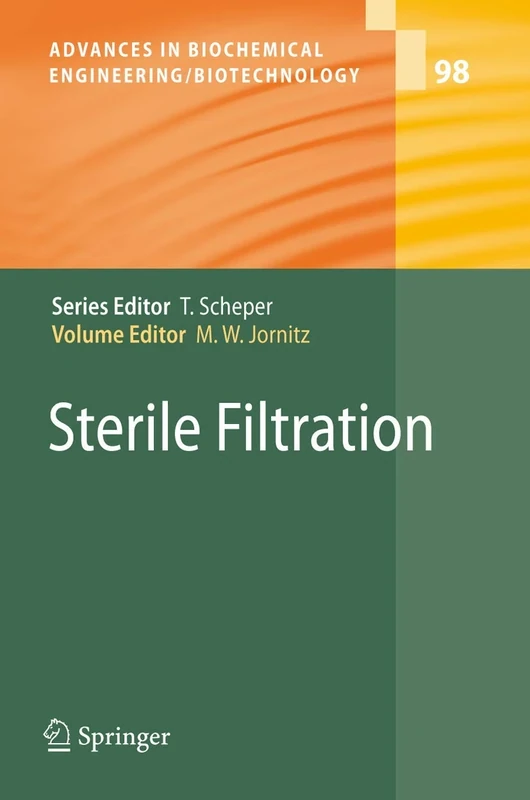 Sterile Filtration: 98 (Advances in Biochemical Engineering/Biotechnology, 98)