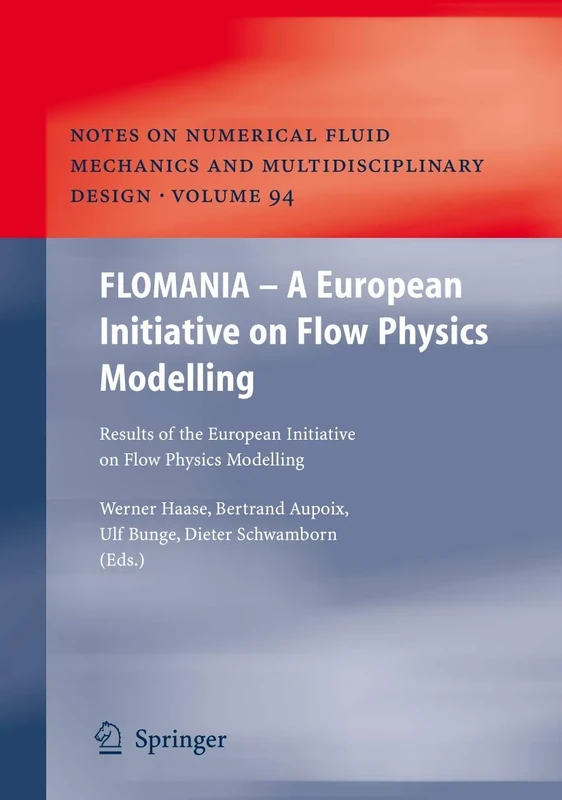 FLOMANIA - A European Initiative on Flow Physics Modelling: Results of the European-Union funded project, 2002 - 2004: 94 (Notes on Numerical Fluid Mechanics and Multidisciplinary Design, 94)