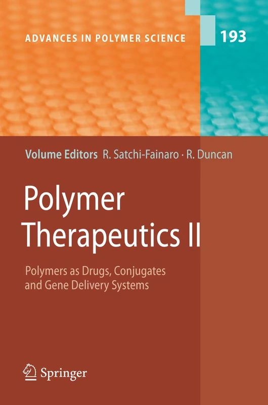 Polymer Therapeutics II: Polymers as Drugs, Conjugates and Gene Delivery Sytems: 193 (Advances in Polymer Science, 193)