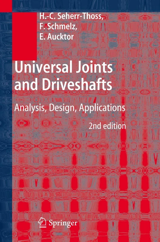 Universal Joints and Driveshafts: Analysis, Design, Applications