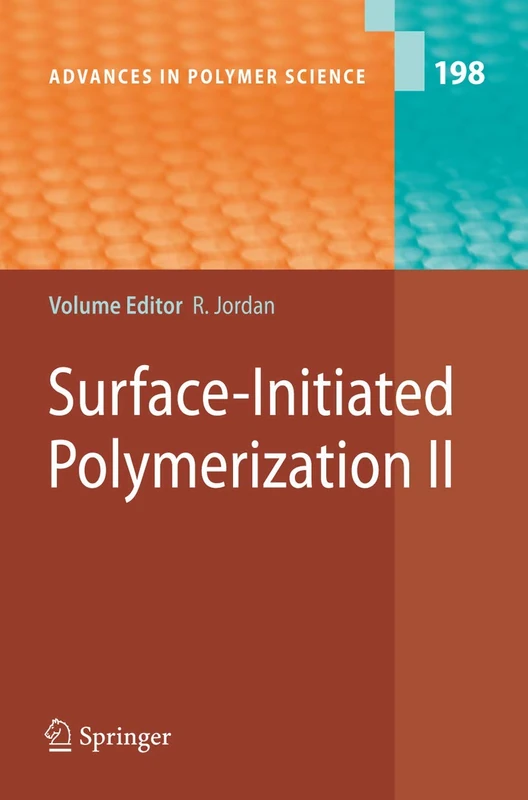 Surface-Initiated Polymerization II: 198 (Advances in Polymer Science, 198)