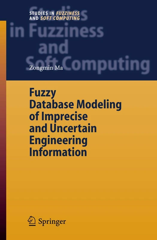 Fuzzy Database Modeling of Imprecise and Uncertain Engineering Information: 195 (Studies in Fuzziness and Soft Computing, 195) - Image 1