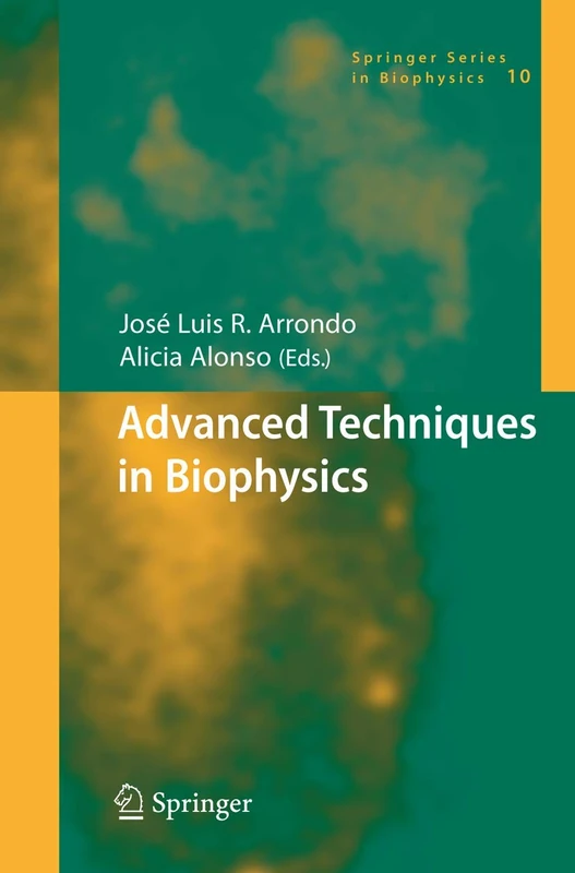 Advanced Techniques in Biophysics: 10 (Springer Series in Biophysics, 10)