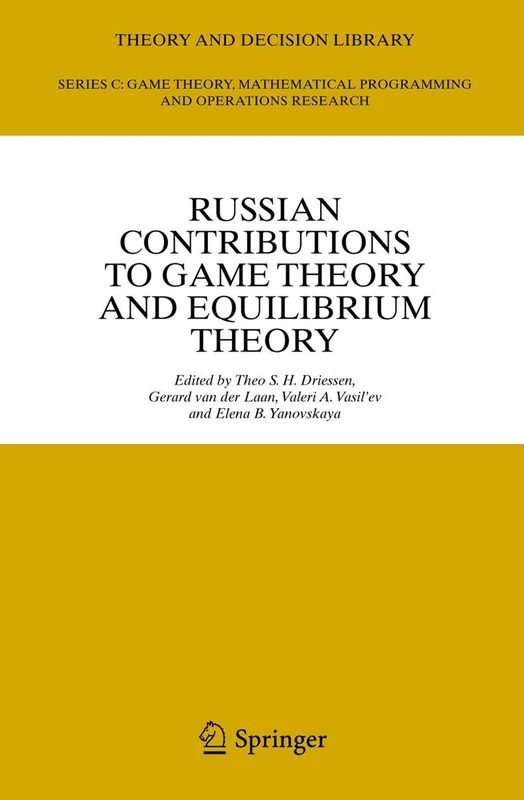 Russian Contributions to Game Theory and Equilibrium Theory: 39 (Theory and Decision Library C, 39) - Image 1