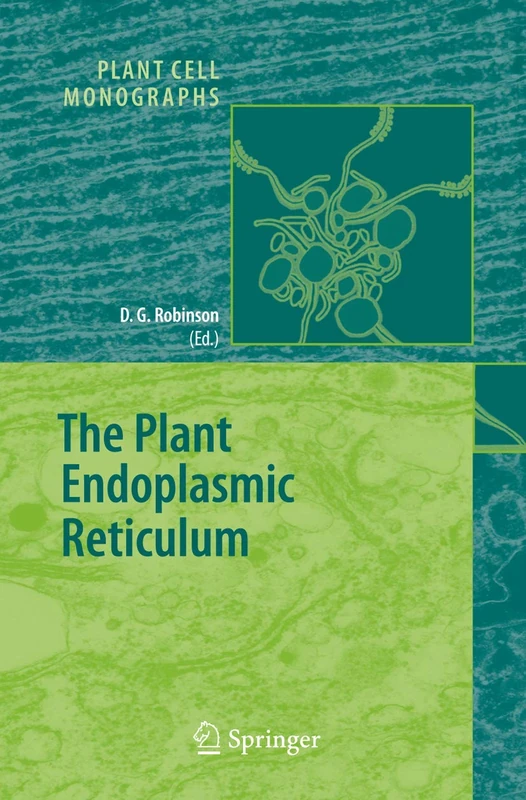 Springer - The Plant Endoplasmic Reticulum: 4 (Plant Cell Monographs)