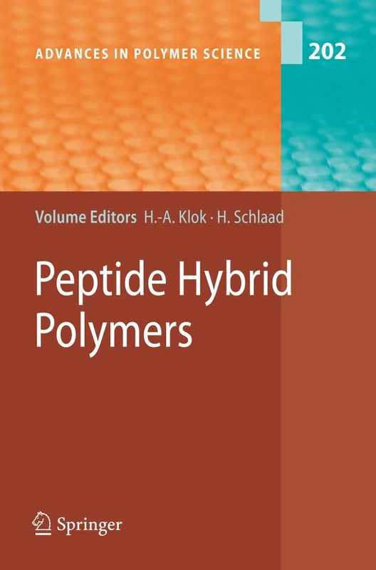 Peptide Hybrid Polymers: 202 (Advances in Polymer Science, 202)