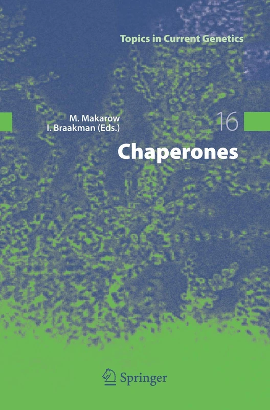 Chaperones: 16 (Topics in Current Genetics, 16)