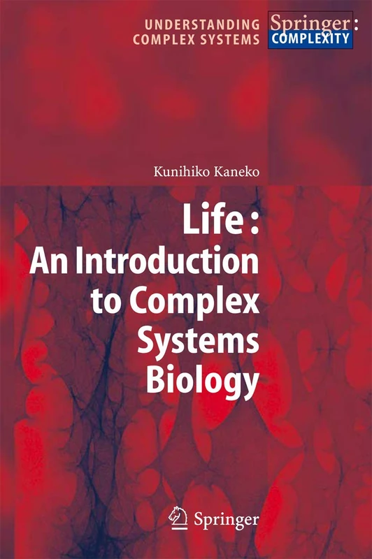 Life: An Introduction to Complex Systems Biology (Understanding Complex Systems)