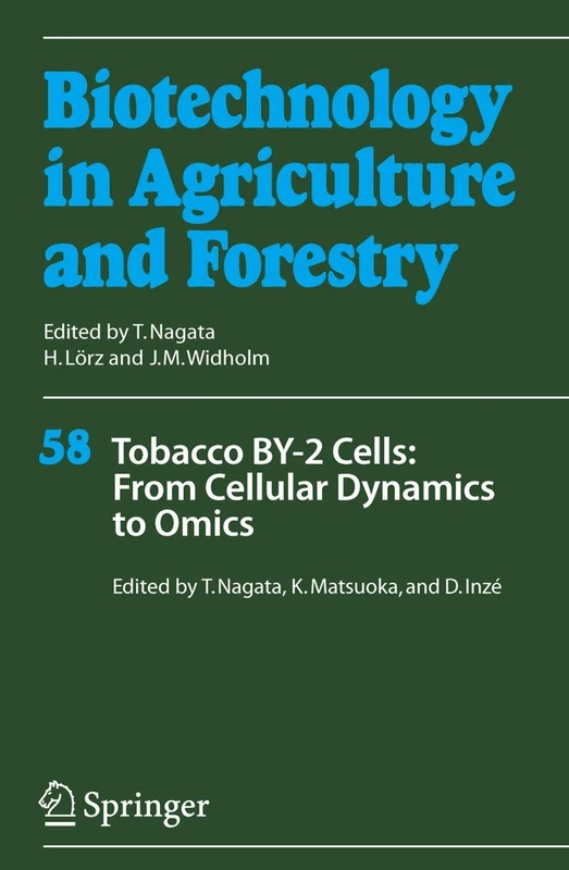 Tobacco BY-2 Cells: From Cellular Dynamics to Omics: 58 (Biotechnology in Agriculture and Forestry, 58) - Image 1