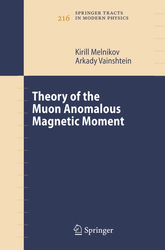 Theory of the Muon Anomalous Magnetic Moment: 216 (Springer Tracts in Modern Physics, 216)