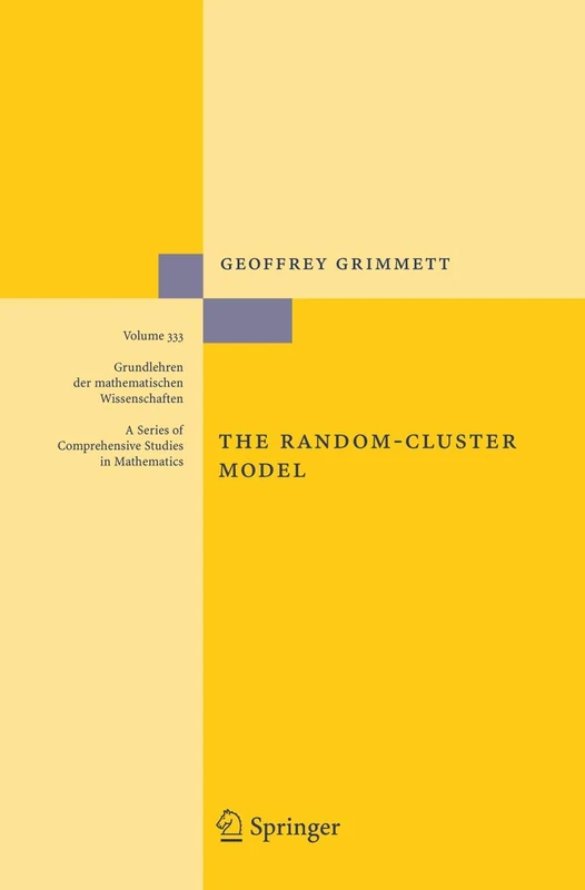 The Random-Cluster Model: 333 (Grundlehren der mathematischen Wissenschaften, 333)