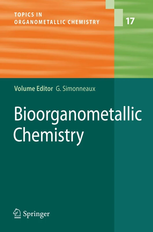Bioorganometallic Chemistry: 17 (Topics in Organometallic Chemistry, 17)