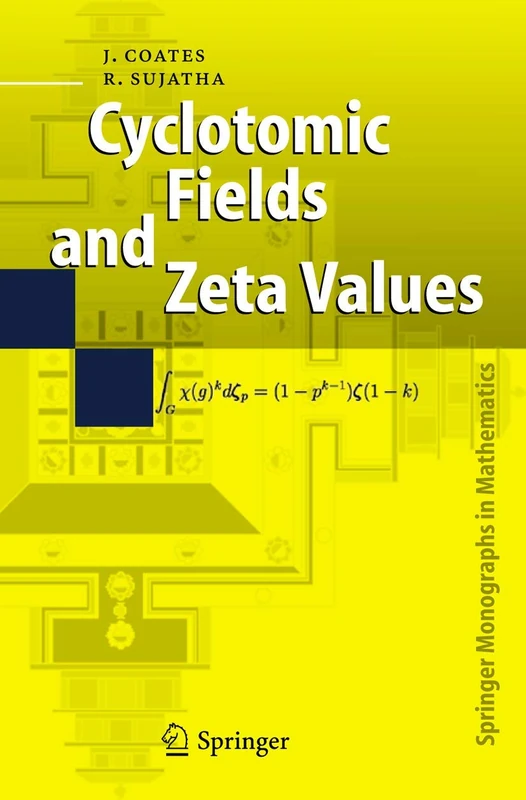 Cyclotomic Fields and Zeta Values (Springer Monographs in Mathematics)
