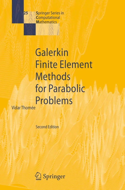 Springer Galerkin Finite Element Methods for Parabolic Problems