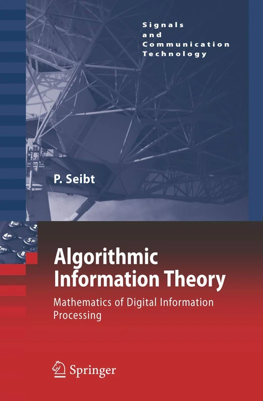 Algorithmic Information Theory: Mathematics of Digital Information Processing (Signals and Communication Technology)