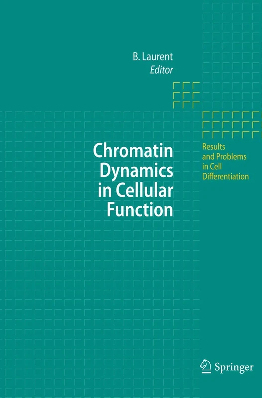 Chromatin Dynamics in Cellular Function: 41 (Results and Problems in Cell Differentiation, 41)