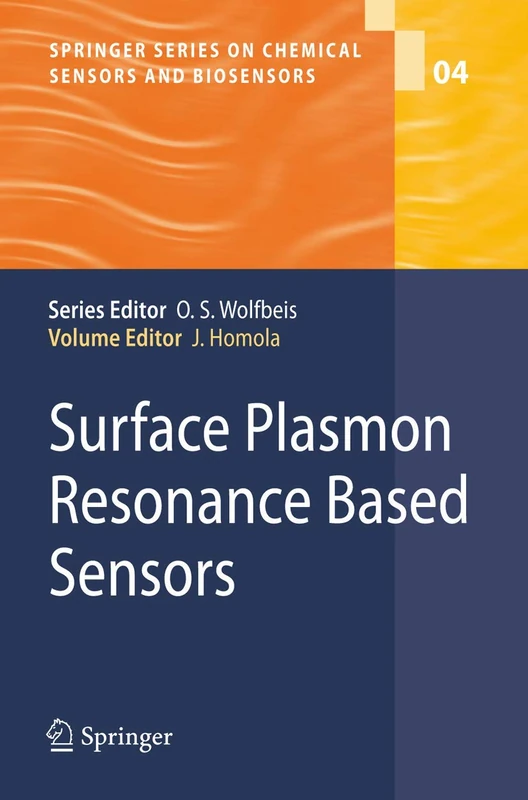 Surface Plasmon Resonance Based Sensors: 4 (Springer Series on Chemical Sensors and Biosensors, 4)