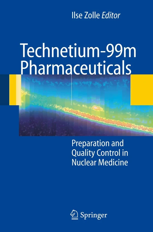Technetium-99m Pharmaceuticals: Preparation and Quality Control in Nuclear Medicine