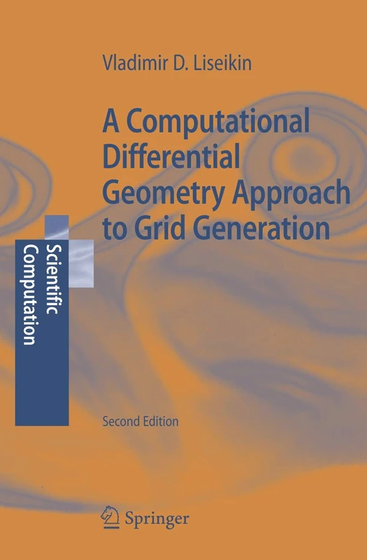 A Computational Differential Geometry Approach to Grid Generation (Scientific Computation)
