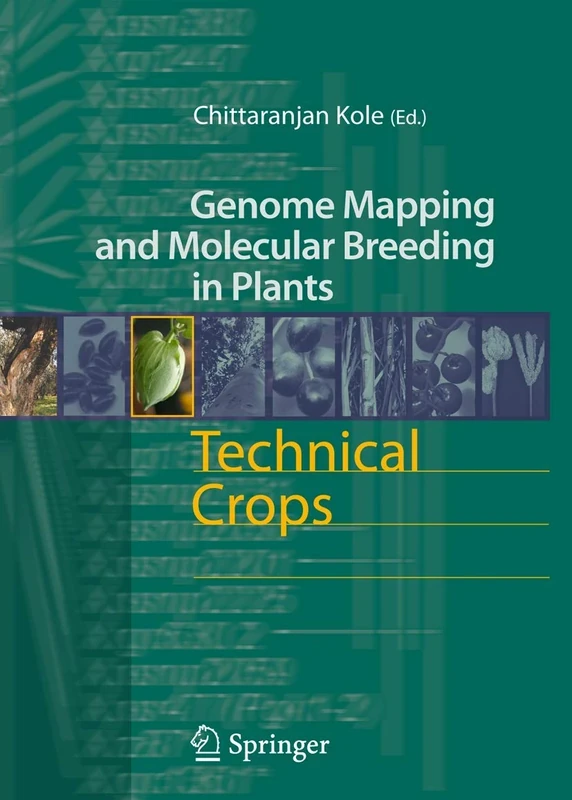 Technical Crops: 6 (Genome Mapping and Molecular Breeding in Plants, 6)