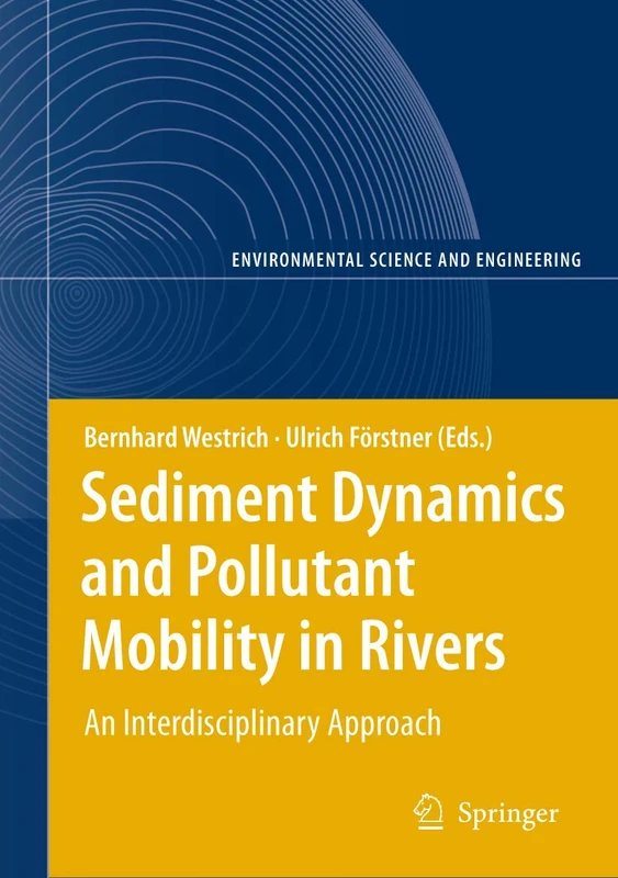 Sediment Dynamics and Pollutant Mobility in Rivers: An Interdisciplinary Approach (Environmental Science and Engineering)