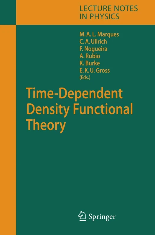 Time-Dependent Density Functional Theory: 706 (Lecture Notes in Physics, 706)