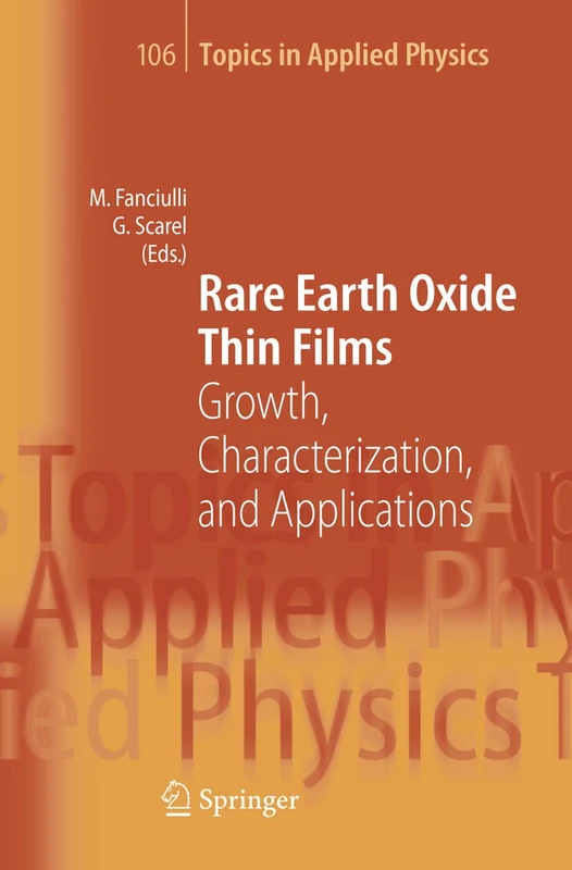 Rare Earth Oxide Thin Films: Growth, Characterization, and Applications: 106 (Topics in Applied Physics, 106)