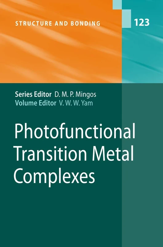 Photofunctional Transition Metal Complexes: 123 (Structure and Bonding, 123)
