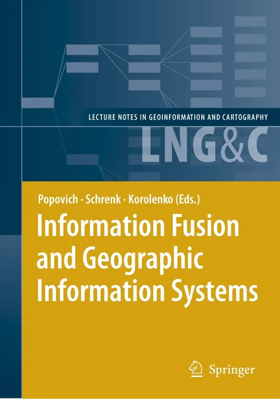 Information Fusion and Geographic Information Systems: Proceedings of the Third International Workshop (Lecture Notes in Geoinformation and Cartography) - Image 1