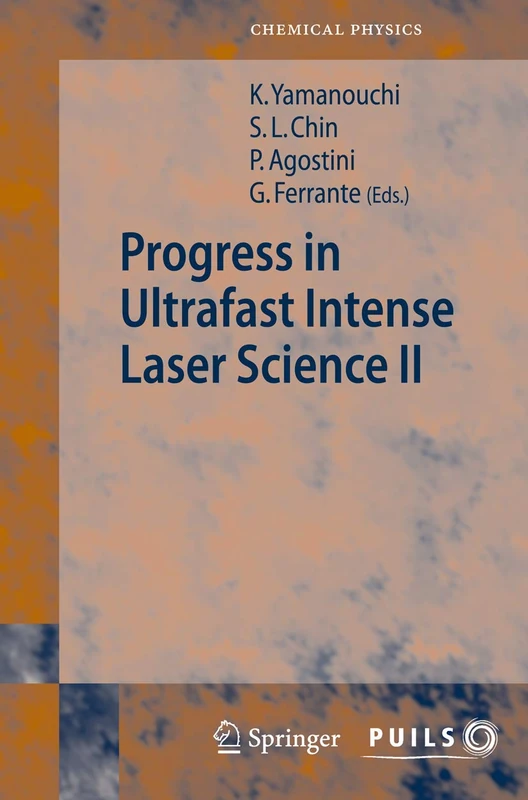 Progress in Ultrafast Intense Laser Science II: 85 (Springer Series in Chemical Physics, 85)